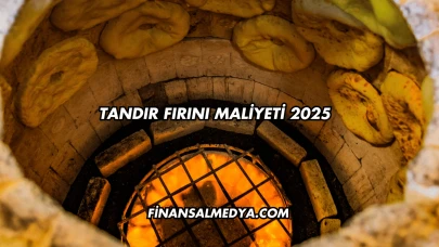Tandır Fırını Maliyeti 2025