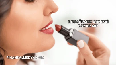 Ruj Sürmek Abdesti Bozar mı?