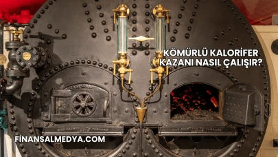 Kömürlü Kalorifer Kazanı Nasıl Çalışır?