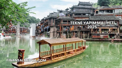Tekne Yapım Maliyeti 2025
