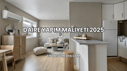 Daire Yapım Maliyeti 2025