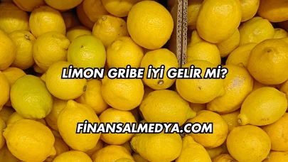 Limon Gribe İyi Gelir mi?