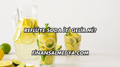 Reflüye Soda İyi Gelir mi?