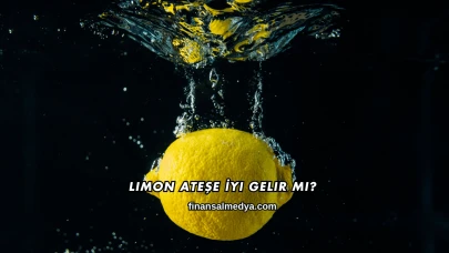 Limon Ateşe İyi Gelir mi?