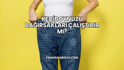 Keçiboynuzu Bağırsakları Çalıştırır mı?