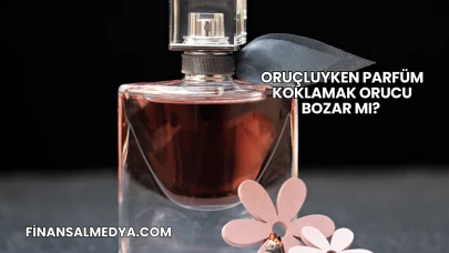 Oruçluyken Parfüm Koklamak Orucu Bozar mı?
