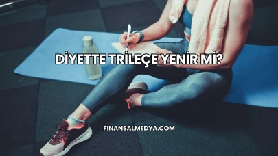 Diyette Trileçe Yenir mi?