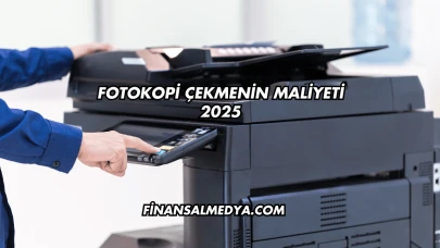 Fotokopi Çekmenin Maliyeti 2025