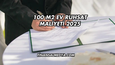 100 M2 Ev Ruhsat Maliyeti 2025