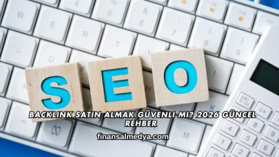 Backlink Satın Almak Güvenli mi? 2026 Güncel Rehber