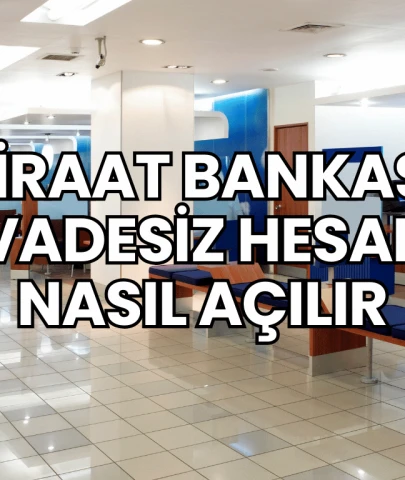 Ziraat Bankası Vadesiz Hesap Nasıl Açılır