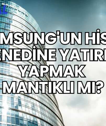 Samsung'un Hisse Senedine Yatırım Yapmak Mantıklı mı?