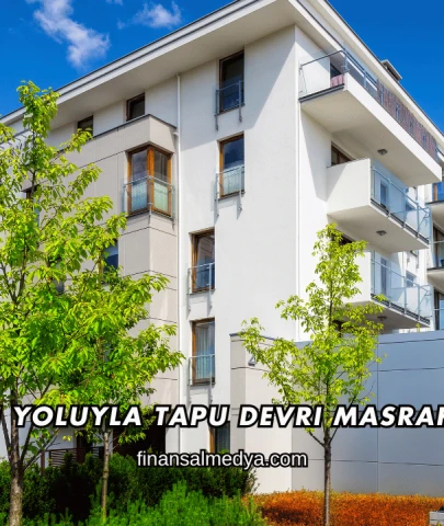 Hibe Yoluyla Tapu Devri Masrafı 2025