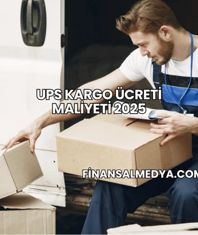 UPS Kargo Ücreti Maliyeti 2025