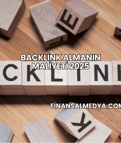 Backlink Almanın Maliyeti 2025