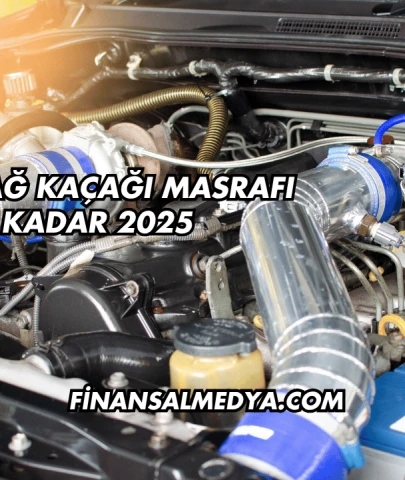 Turbo Yağ Kaçağı Masrafı Ne Kadar 2025