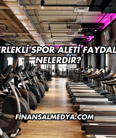 Ekerlekli Spor Aleti Faydaları Nelerdir?