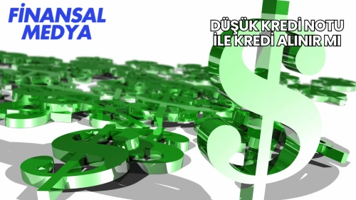 Düşük Kredi Notu İle Kredi Alınır mı