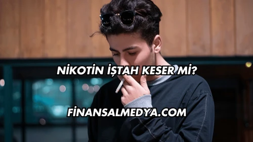 Nikotin İştah Keser mi?