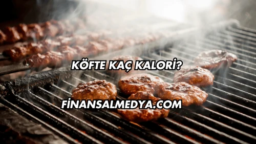 Köfte Kaç Kalori?