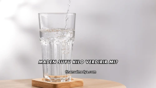 Maden Suyu Kilo Verdirir mi?