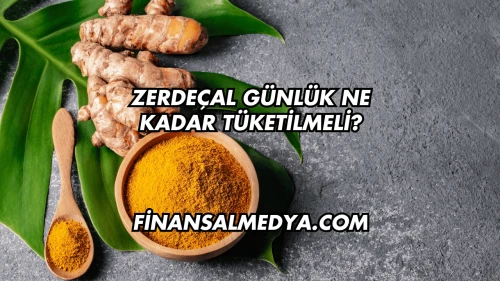 Zerdeçal Günlük Ne Kadar Tüketilmeli?