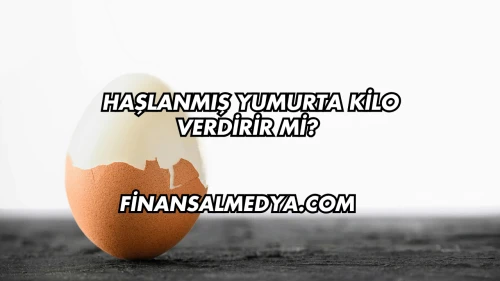 Haşlanmış Yumurta Kilo Verdirir mi?