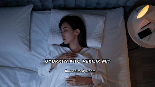 Uyurken Kilo Verilir mi?