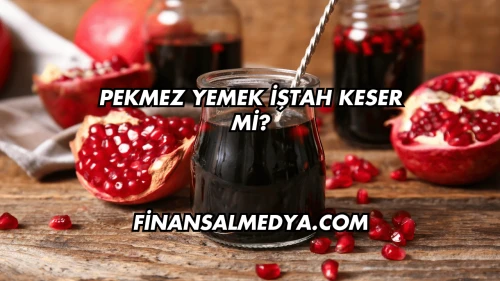 Pekmez Yemek İştah Keser mi?