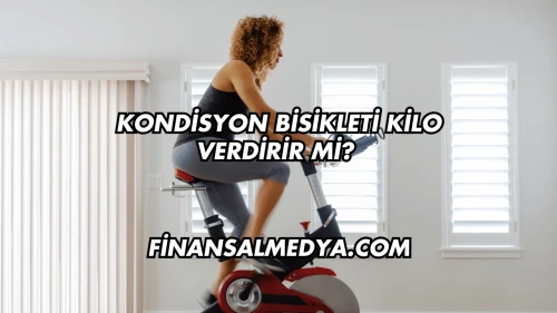 Kondisyon Bisikleti Kilo Verdirir mi?