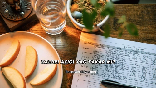Kalori Açığı Yağ Yakar mı?