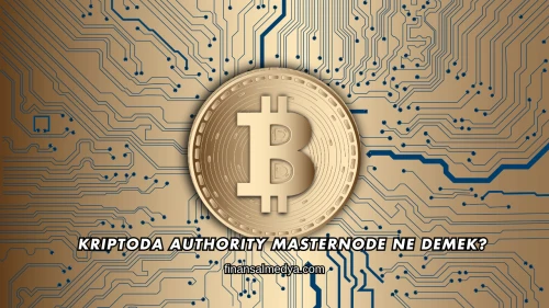 Kriptoda Authority Masternode Ne Demek?