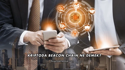 Kriptoda Beacon Chain Ne Demek?