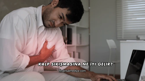 Kalp Sıkışmasına Ne İyi Gelir?