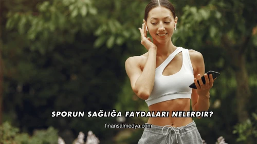 Sporun Sağlığa Faydaları Nelerdir?