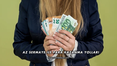 Az Sermaye ile Para Kazanma Yolları