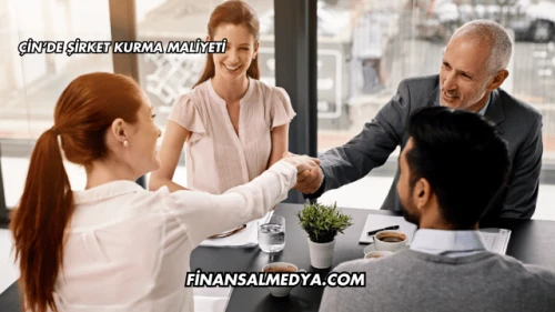 Çin’de Şirket Kurma Maliyeti