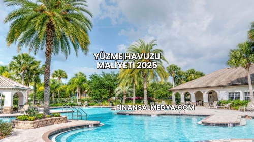 Yüzme Havuzu Maliyeti 2025