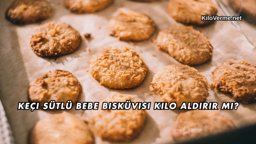 Keçi Sütlü Bebe Bisküvisi Kilo Aldırır mı?