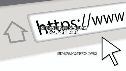 İnternet Sitesi Açma Maliyeti 2025
