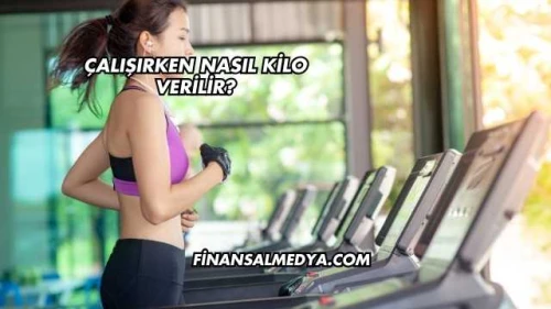 Çalışırken Nasıl Kilo Verilir?