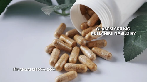 Clasem 600 Mg Kullanımı Nasıldır?