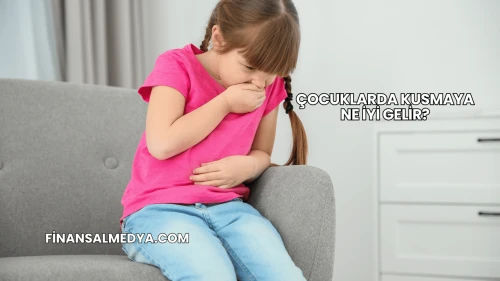 Çocuklarda Kusmaya Ne İyi Gelir?