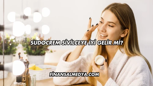 Sudocrem Sivilceye İyi Gelir mi?