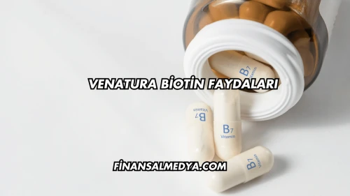 Venatura Biotin Faydaları