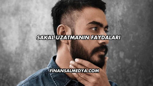 Sakal Uzatmanın Faydaları
