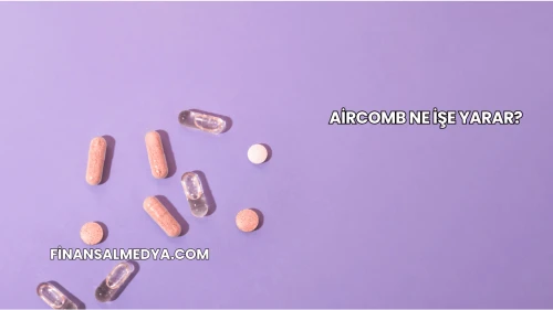 Aircomb Ne İşe Yarar?