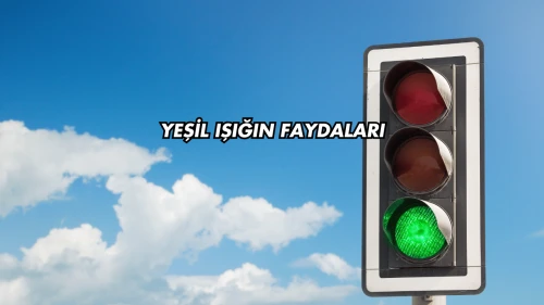 Yeşil Işığın Faydaları
