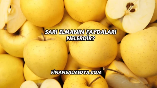 Sarı Elmanın Faydaları Nelerdir?