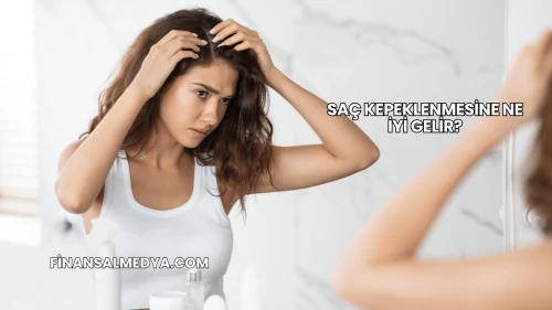 Saç Kepeklenmesine Ne İyi Gelir?